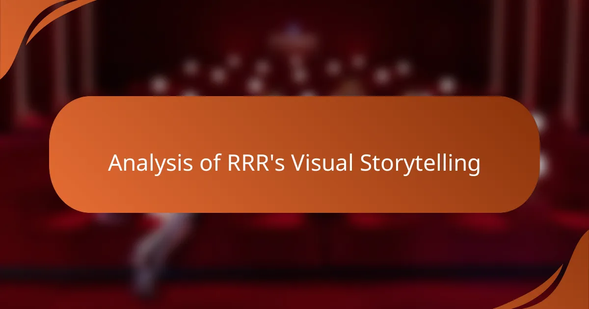 Analysis of RRR's Visual Storytelling