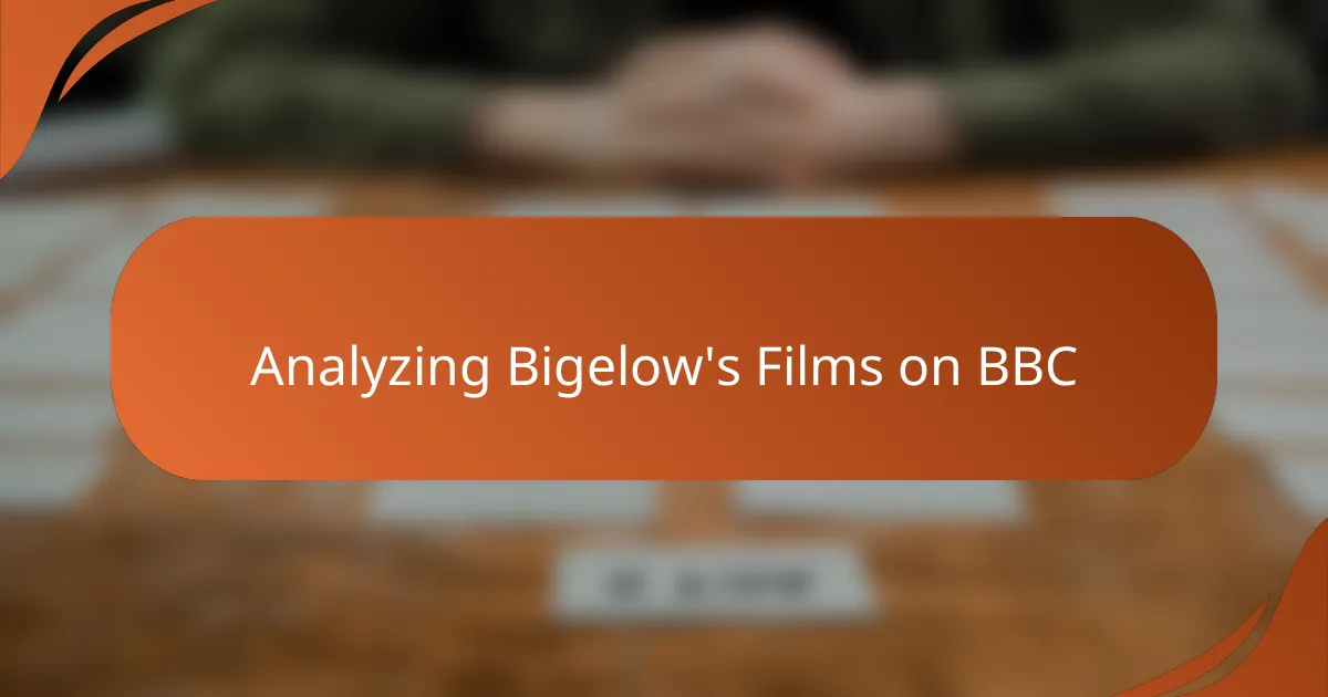 Analyzing Bigelow's Films on BBC
