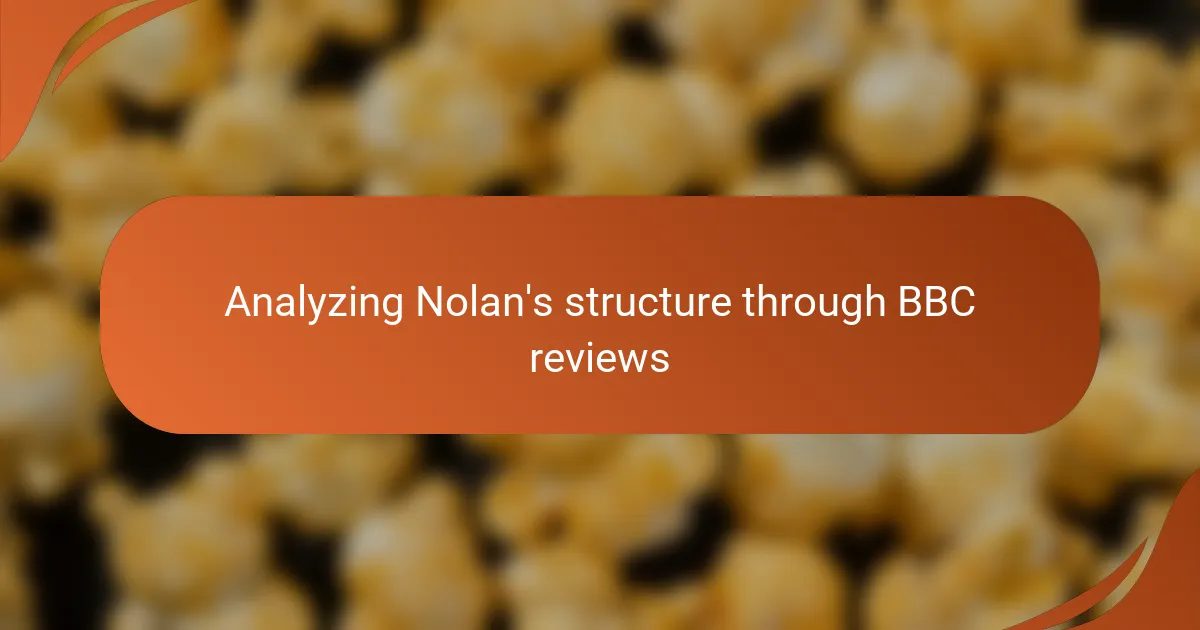 Analyzing Nolan's structure through BBC reviews