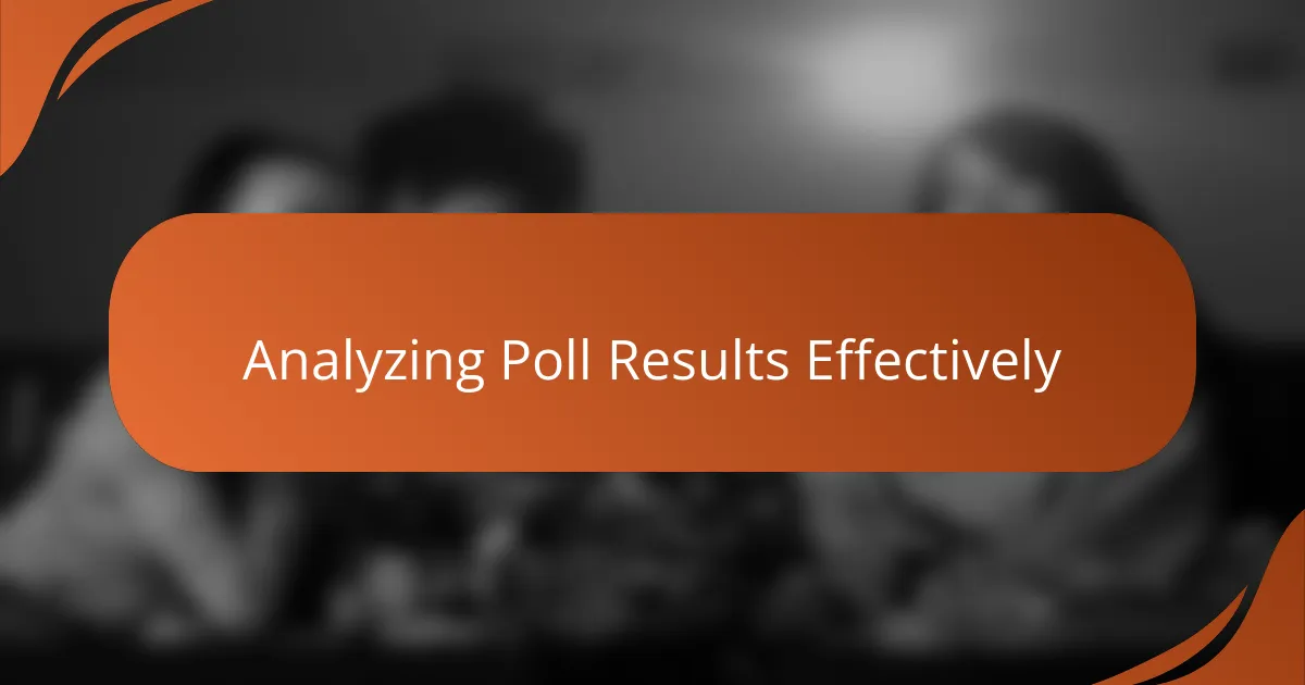 Analyzing Poll Results Effectively