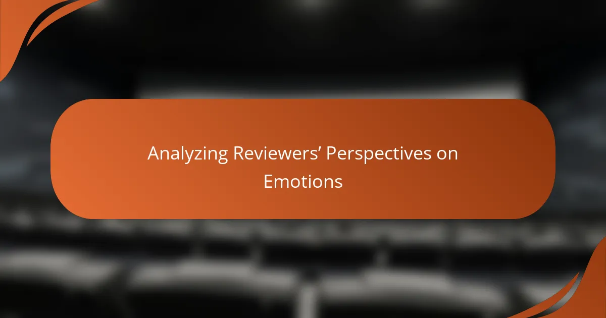 Analyzing Reviewers’ Perspectives on Emotions