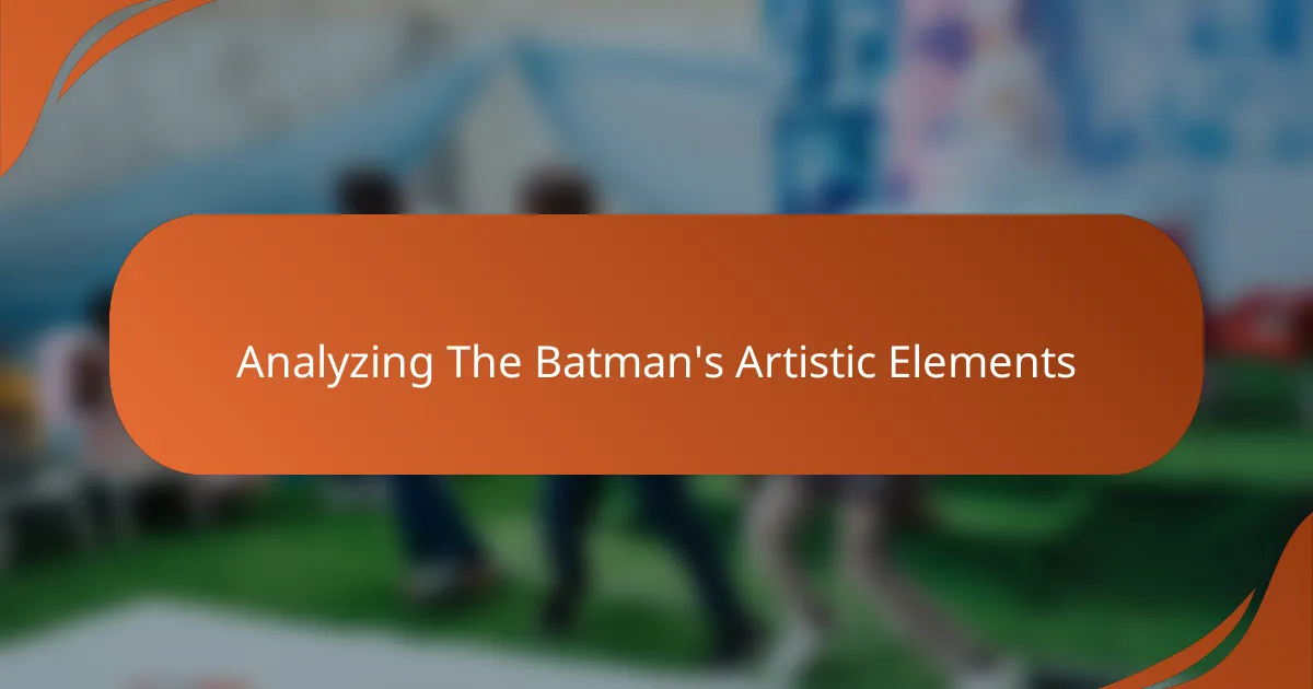 Analyzing The Batman's Artistic Elements
