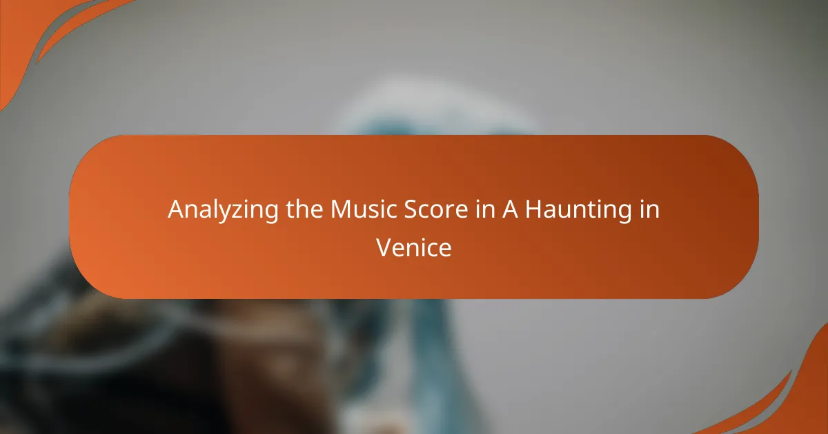Analyzing the Music Score in A Haunting in Venice