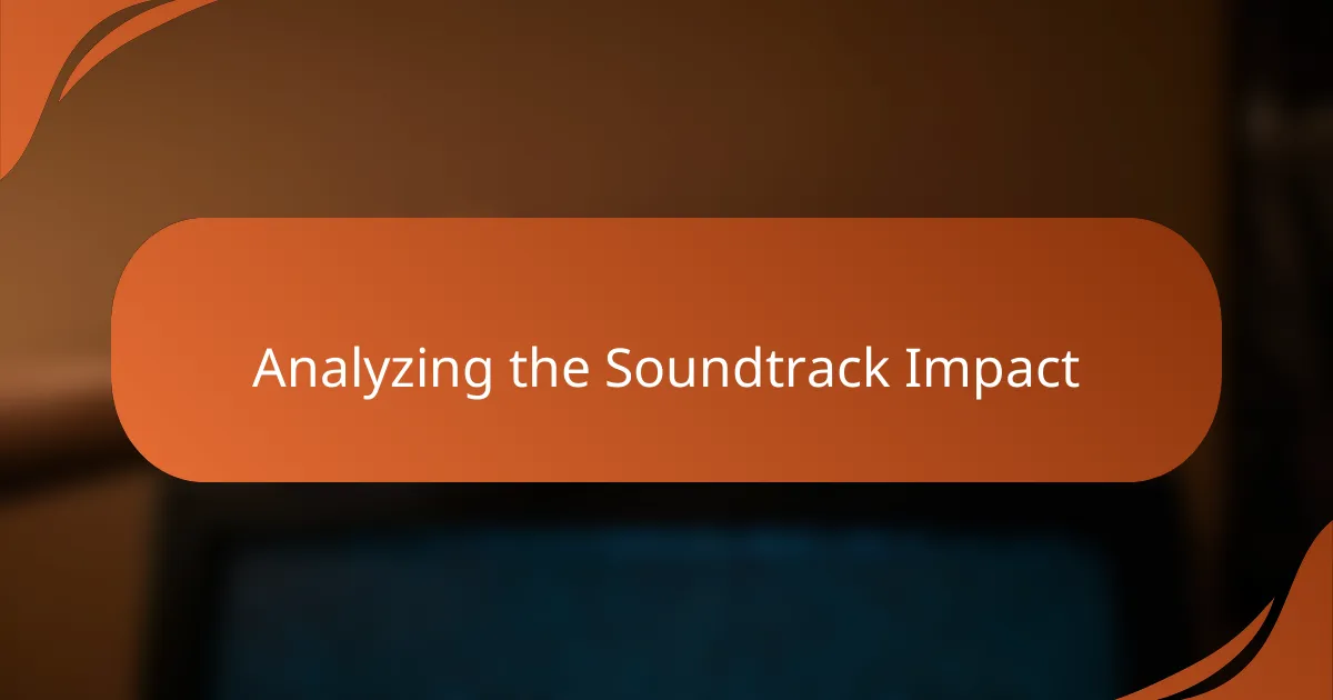Analyzing the Soundtrack Impact