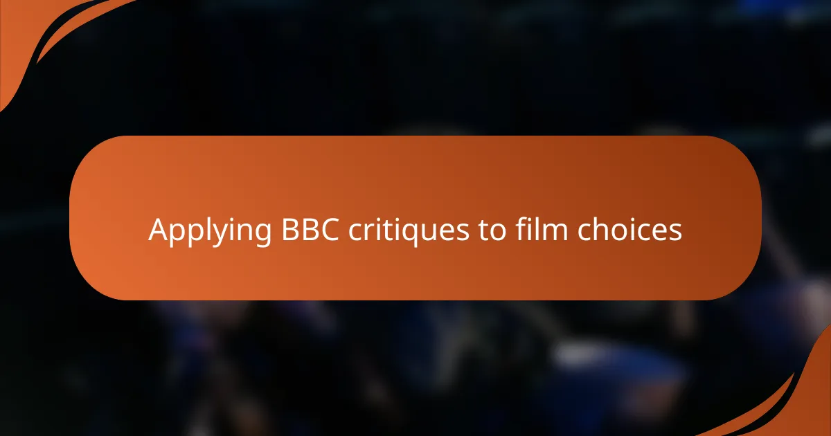 Applying BBC critiques to film choices