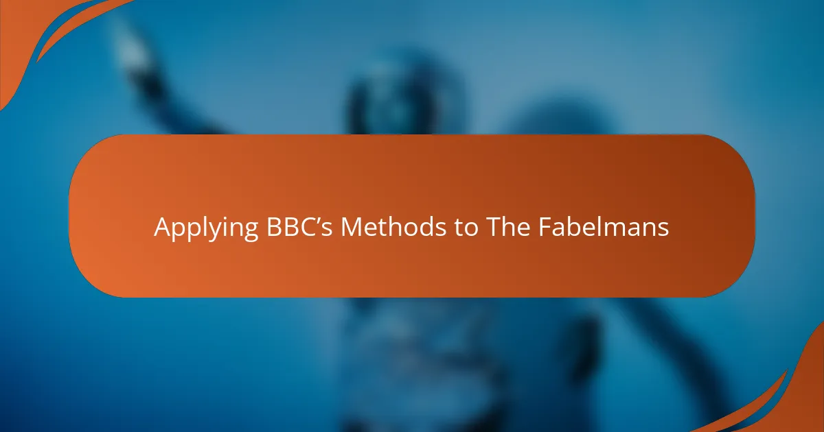 Applying BBC’s Methods to The Fabelmans