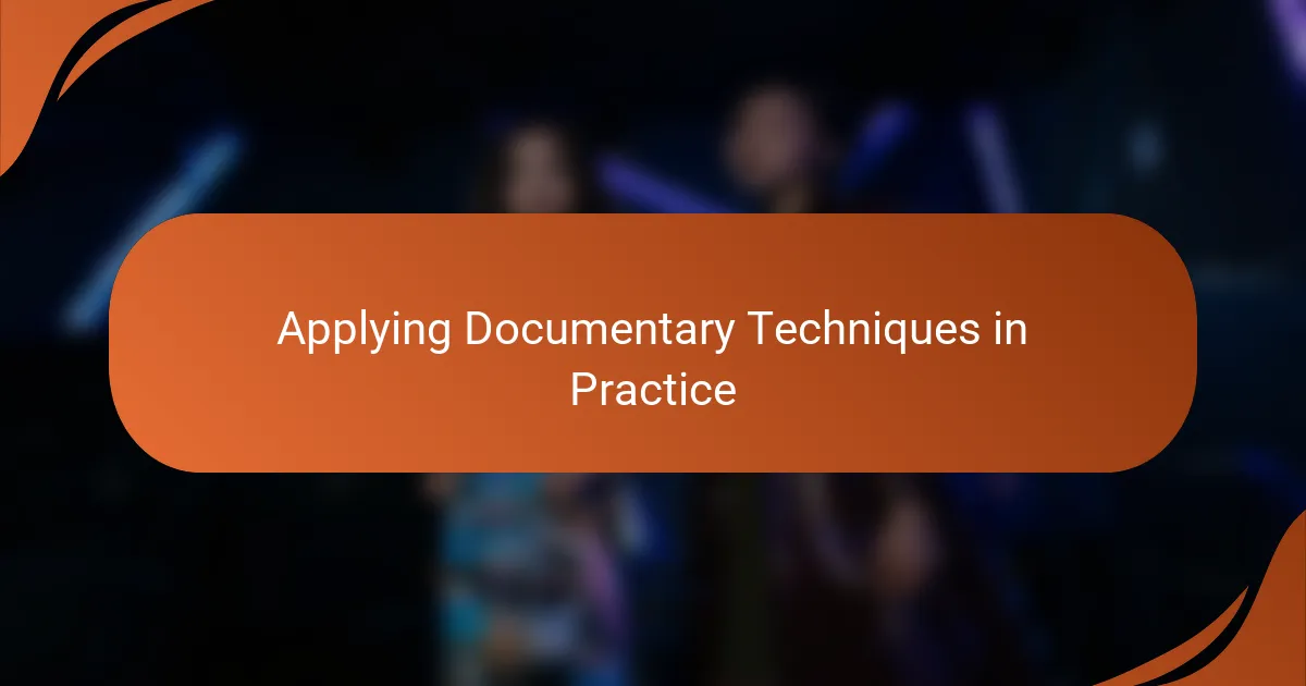 Applying Documentary Techniques in Practice