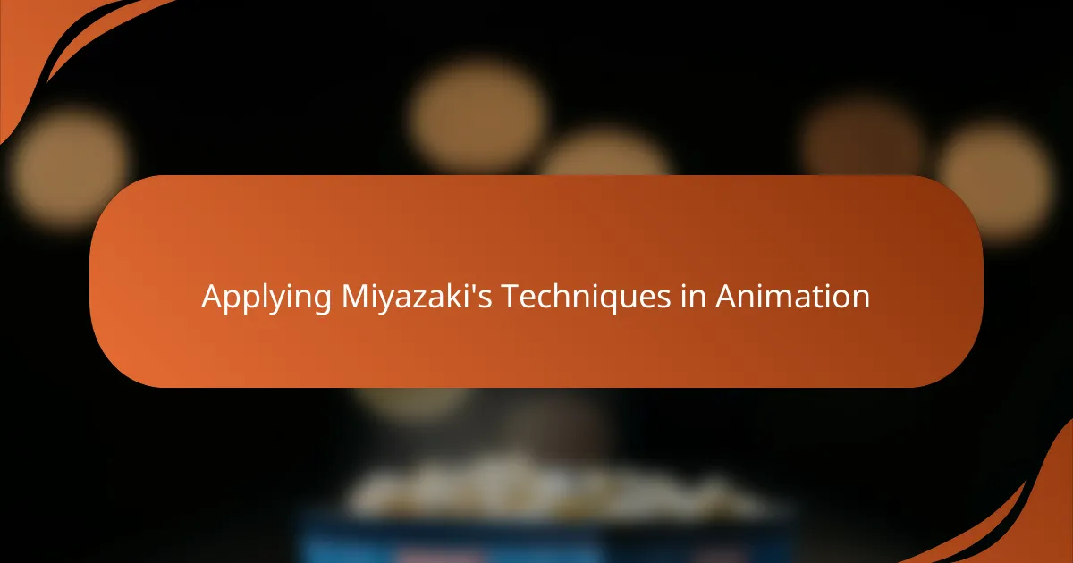 Applying Miyazaki's Techniques in Animation
