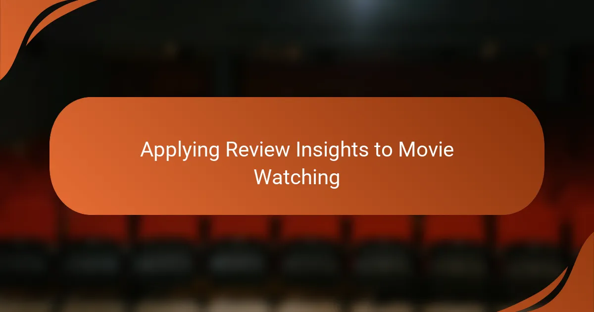 Applying Review Insights to Movie Watching