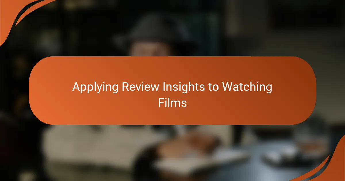Applying Review Insights to Watching Films