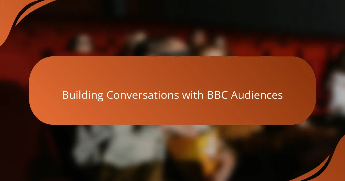 Building Conversations with BBC Audiences