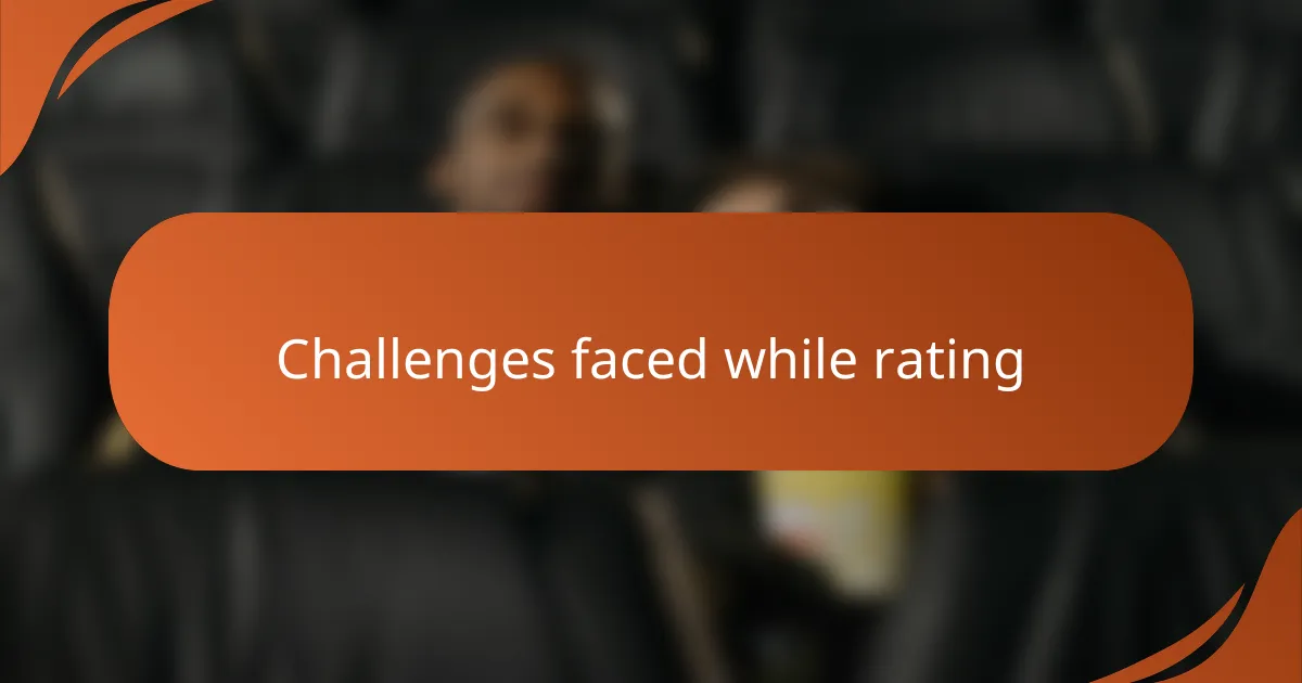 Challenges faced while rating