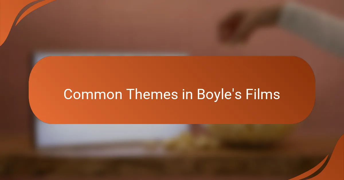 Common Themes in Boyle's Films