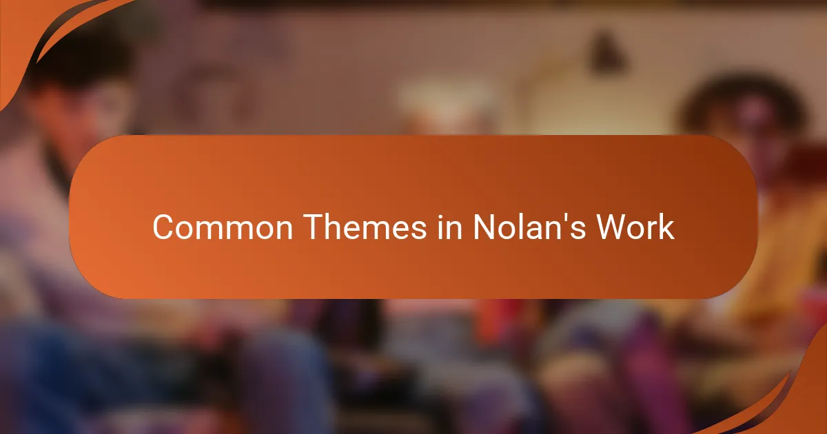 Common Themes in Nolan's Work