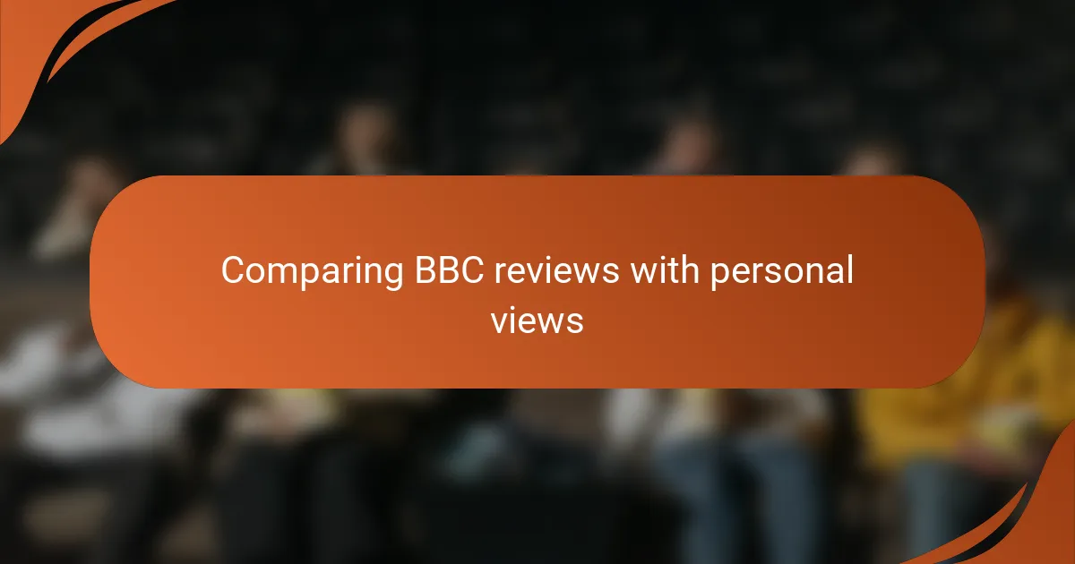 Comparing BBC reviews with personal views