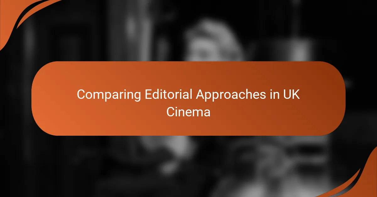 Comparing Editorial Approaches in UK Cinema
