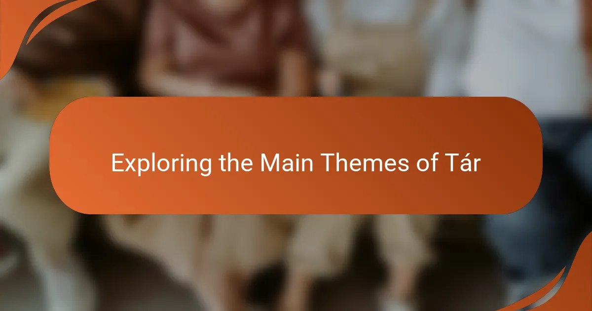 Exploring the Main Themes of Tár