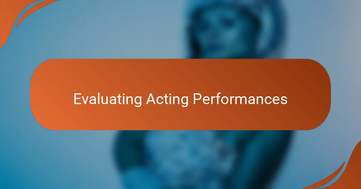 Evaluating Acting Performances