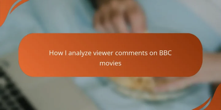 How I analyze viewer comments on BBC movies
