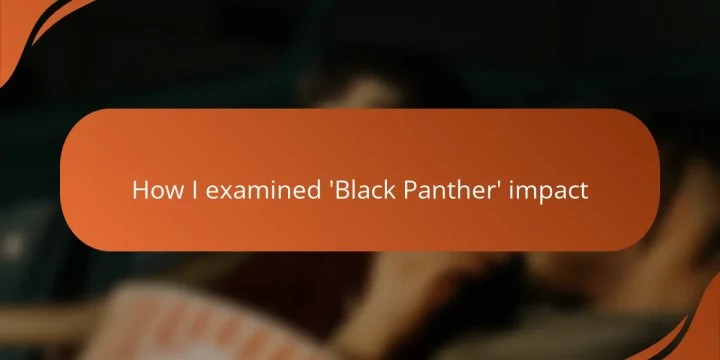 How I examined ‘Black Panther’ impact