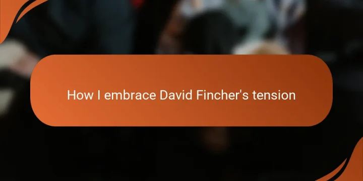 How I embrace David Fincher’s tension