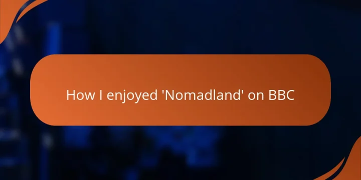 How I enjoyed ‘Nomadland’ on BBC