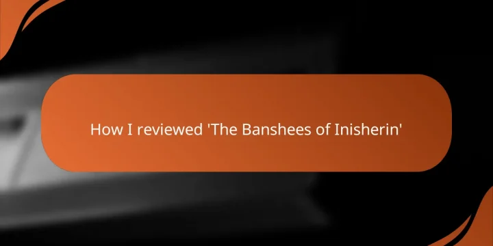How I reviewed ‘The Banshees of Inisherin’