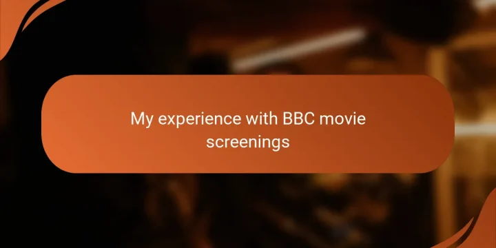 My experience with BBC movie screenings