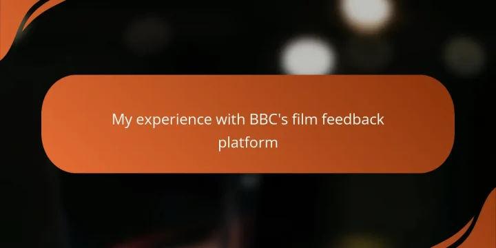 My experience with BBC’s film feedback platform