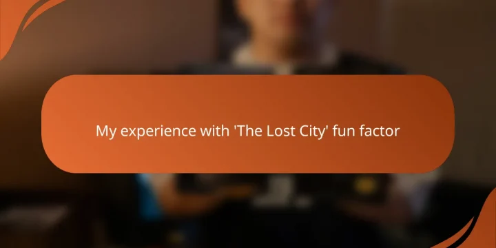 My experience with ‘The Lost City’ fun factor