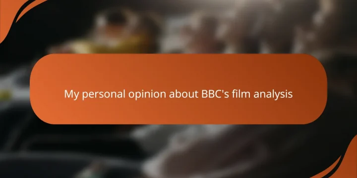 My personal opinion about BBC’s film analysis