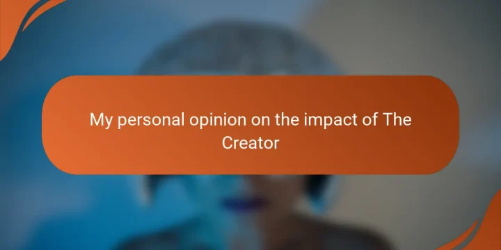 My personal opinion on the impact of The Creator