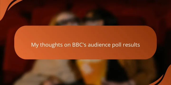 My thoughts on BBC’s audience poll results