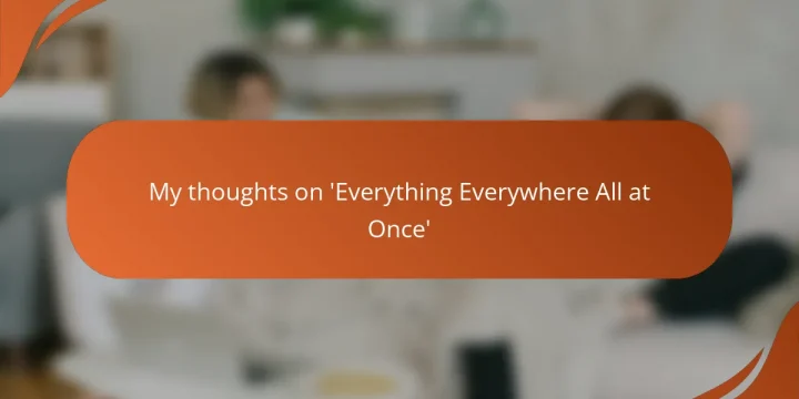 My thoughts on ‘Everything Everywhere All at Once’