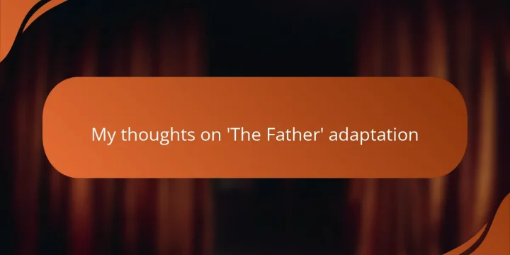 My thoughts on ‘The Father’ adaptation
