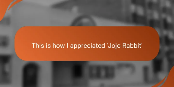 This is how I appreciated ‘Jojo Rabbit’