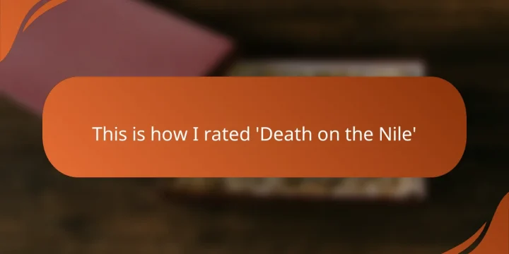 This is how I rated ‘Death on the Nile’