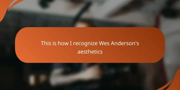 This is how I recognize Wes Anderson’s aesthetics