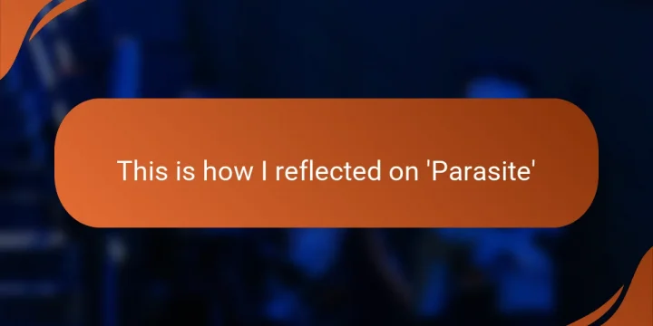 This is how I reflected on ‘Parasite’