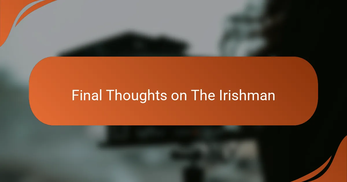 Final Thoughts on The Irishman