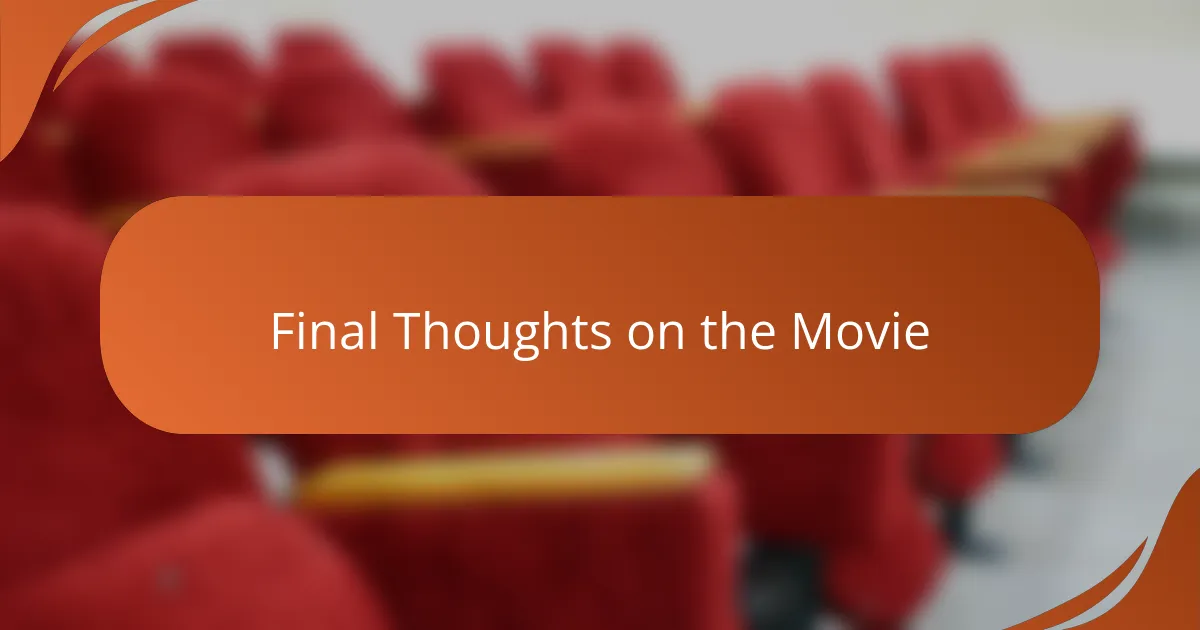 Final Thoughts on the Movie