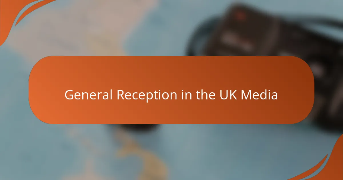 General Reception in the UK Media