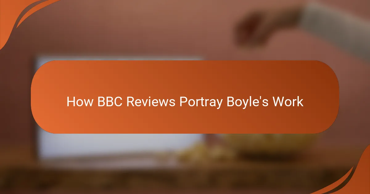 How BBC Reviews Portray Boyle's Work