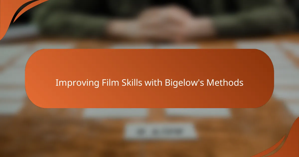Improving Film Skills with Bigelow's Methods
