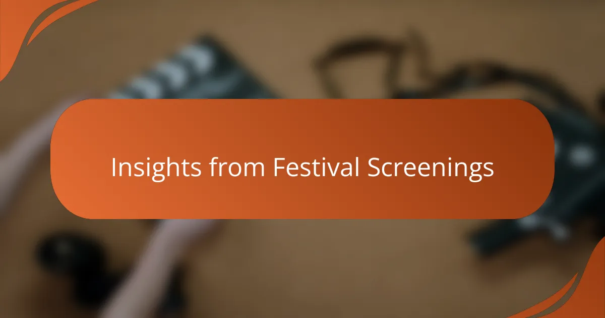 Insights from Festival Screenings