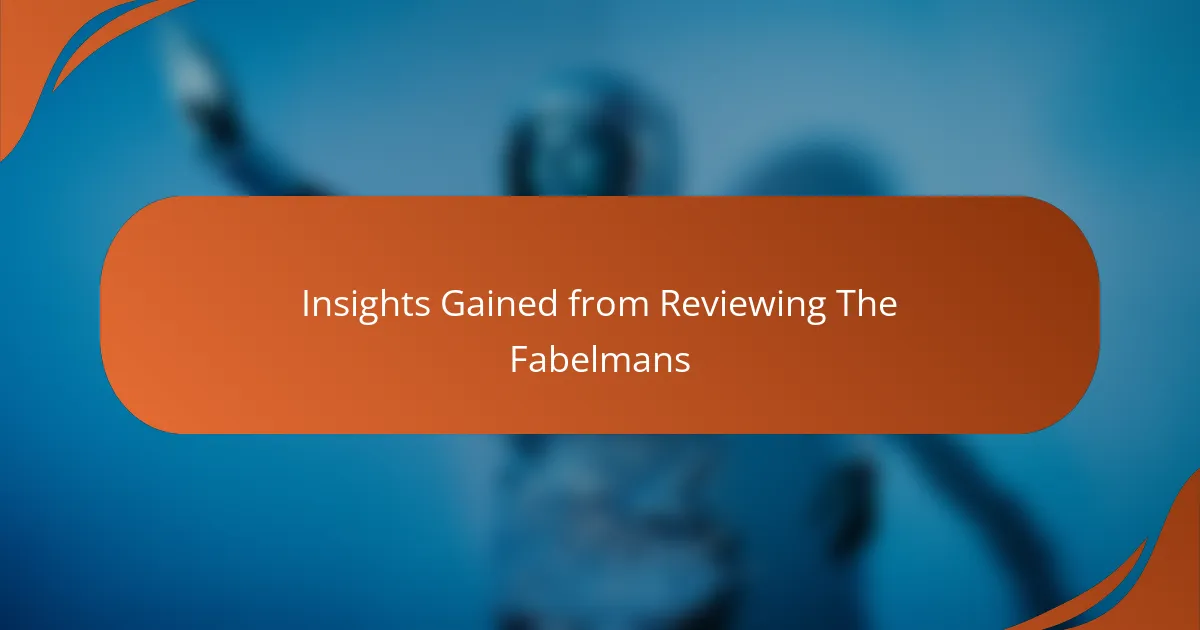 Insights Gained from Reviewing The Fabelmans
