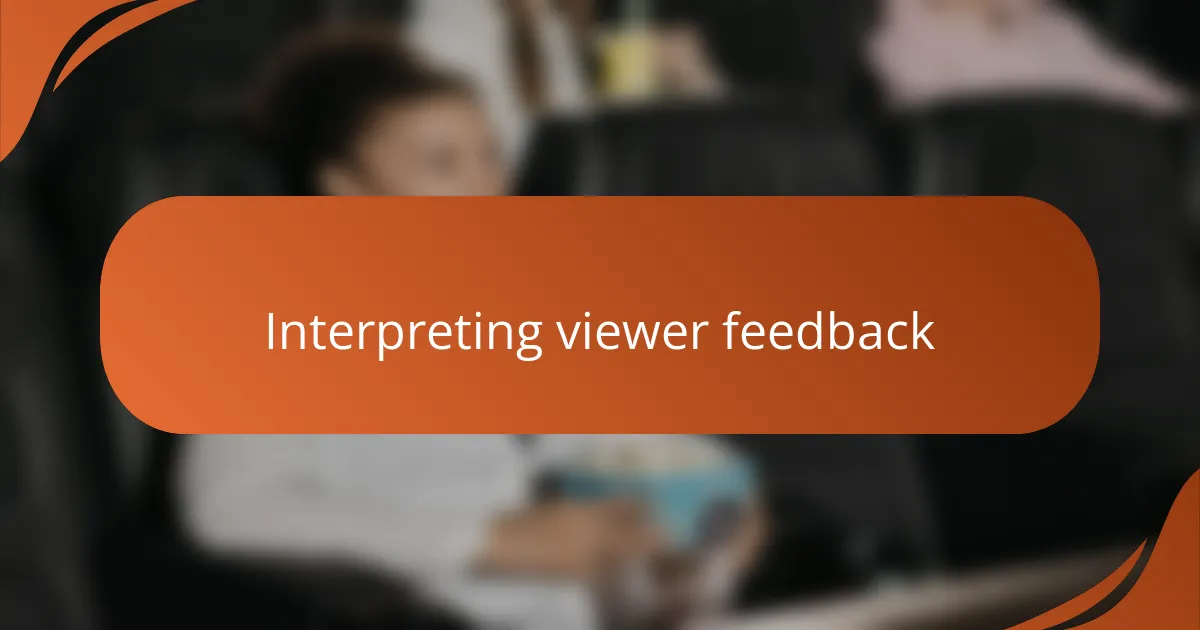 Interpreting viewer feedback