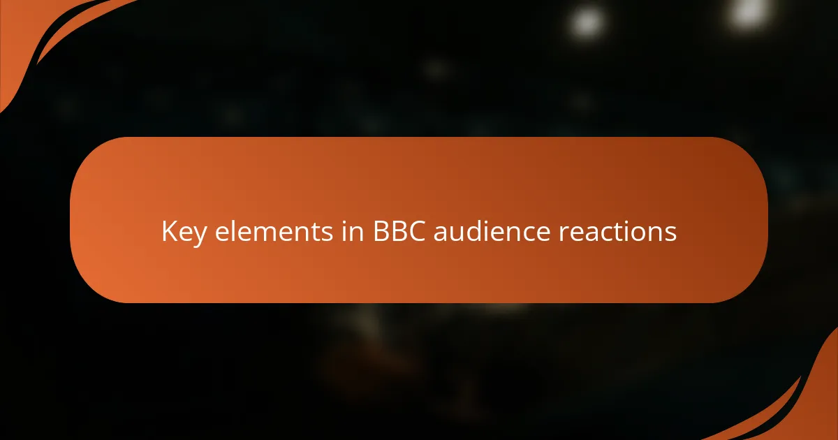Key elements in BBC audience reactions