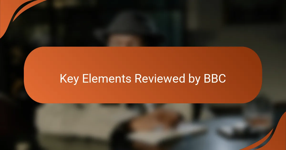 Key Elements Reviewed by BBC