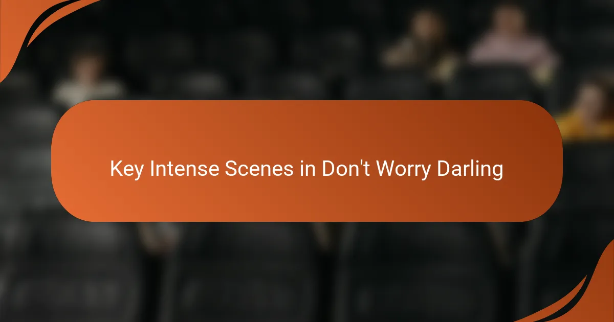 Key Intense Scenes in Don't Worry Darling